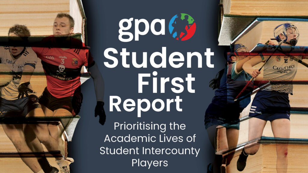 Student First Report: Prioritising the Academic Lives of Student Inter-County Players
